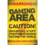 PLAKAT REINDERS GAMING AREA CAUTION 61x91,5CM 030